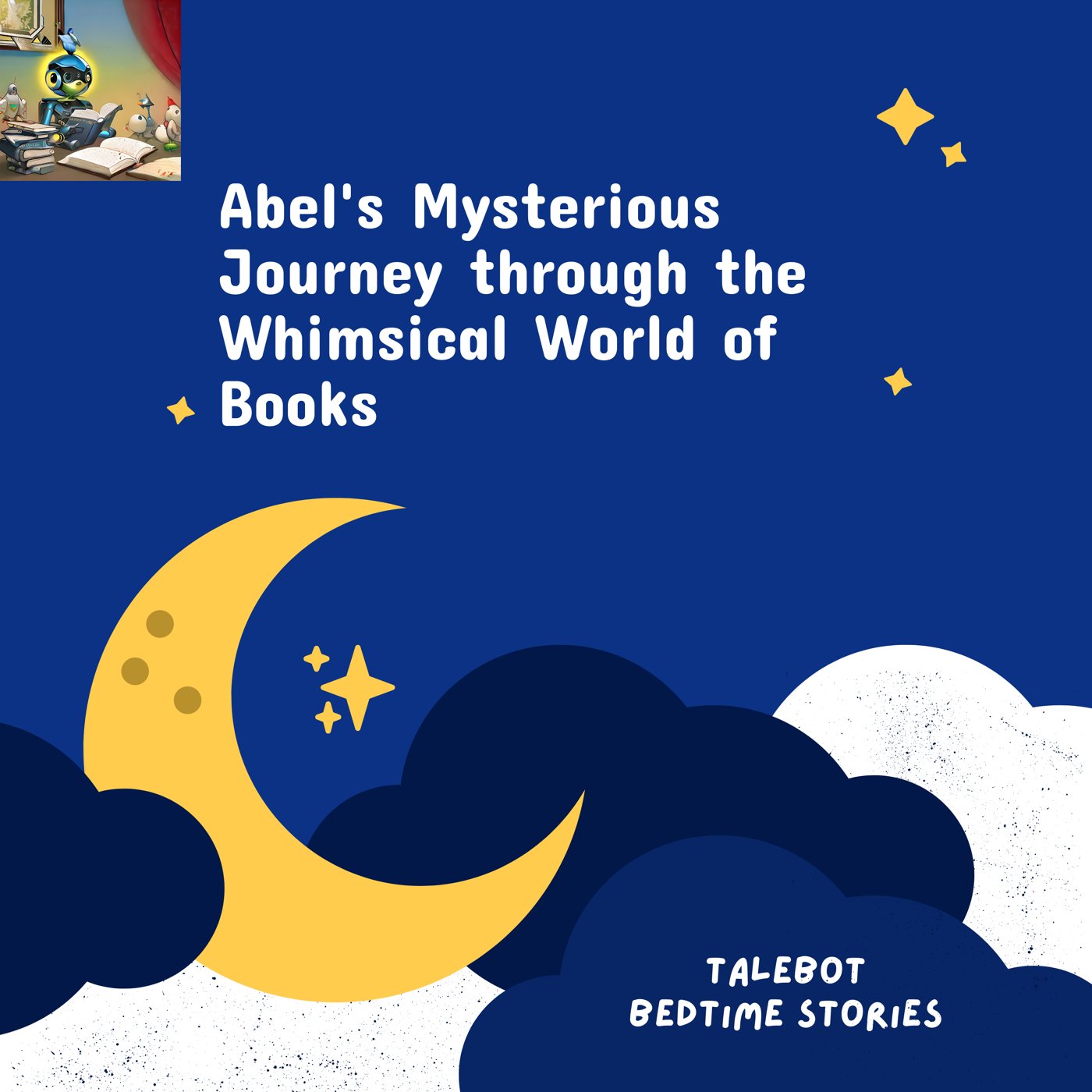 Cover photo of the bedtime story named Abel's Mysterious Journey through the Whimsical World of Books