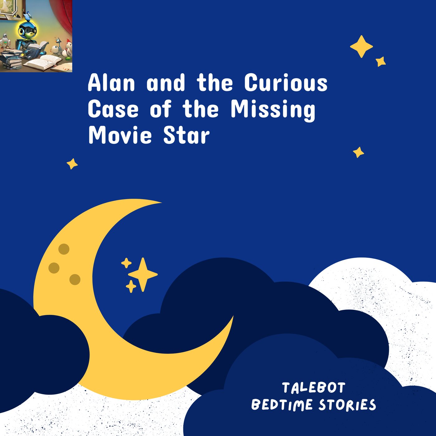 Cover photo of the bedtime story named Alan and the Curious Case of the Missing Movie Star