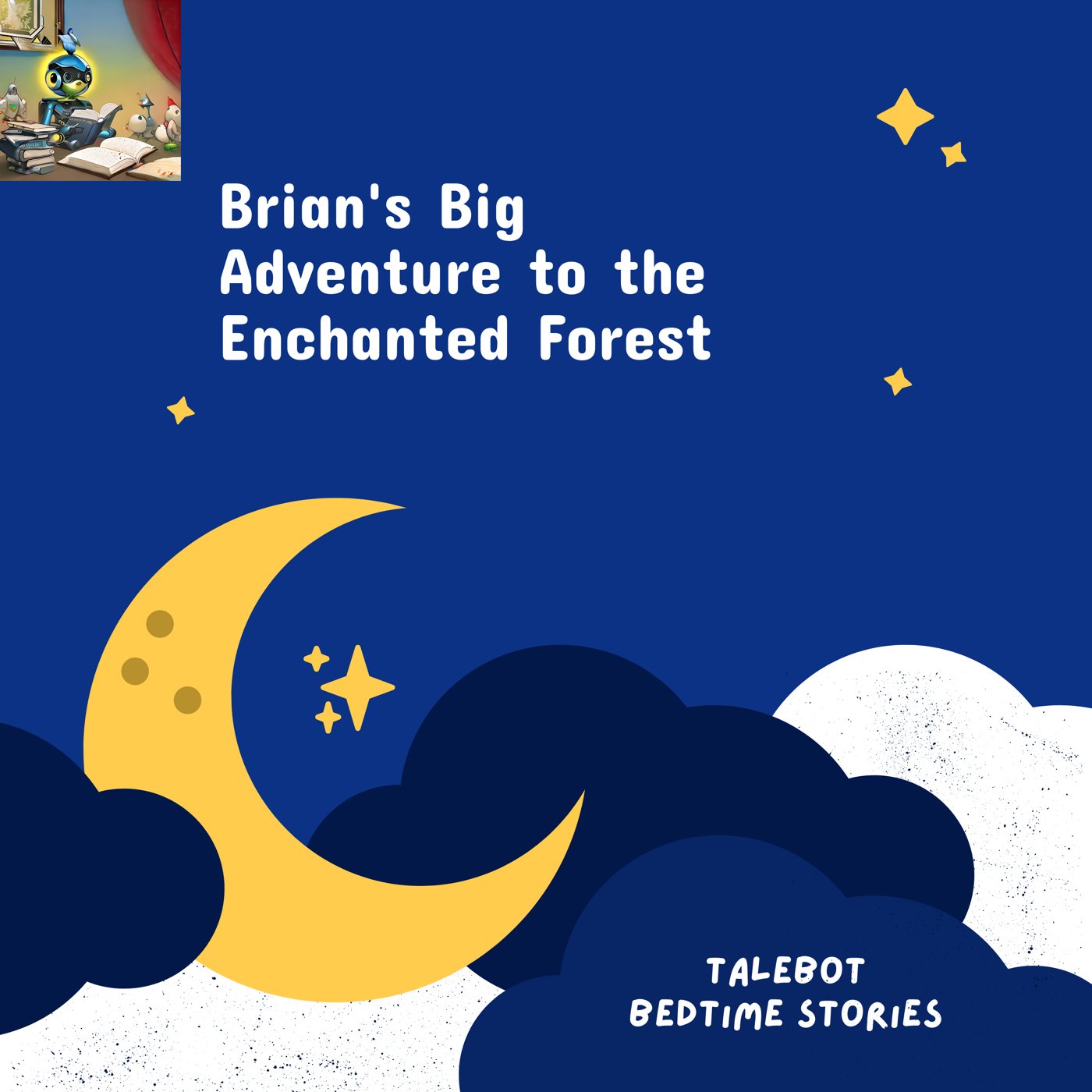 Cover photo of the bedtime story named Brian's Big Adventure to the Enchanted Forest