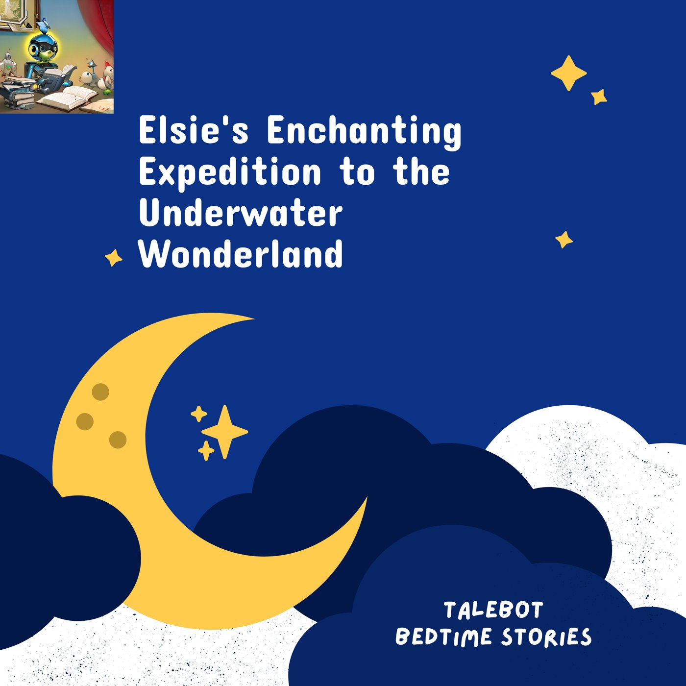 Cover photo of the bedtime story named Elsie's Enchanting Expedition to the Underwater Wonderland