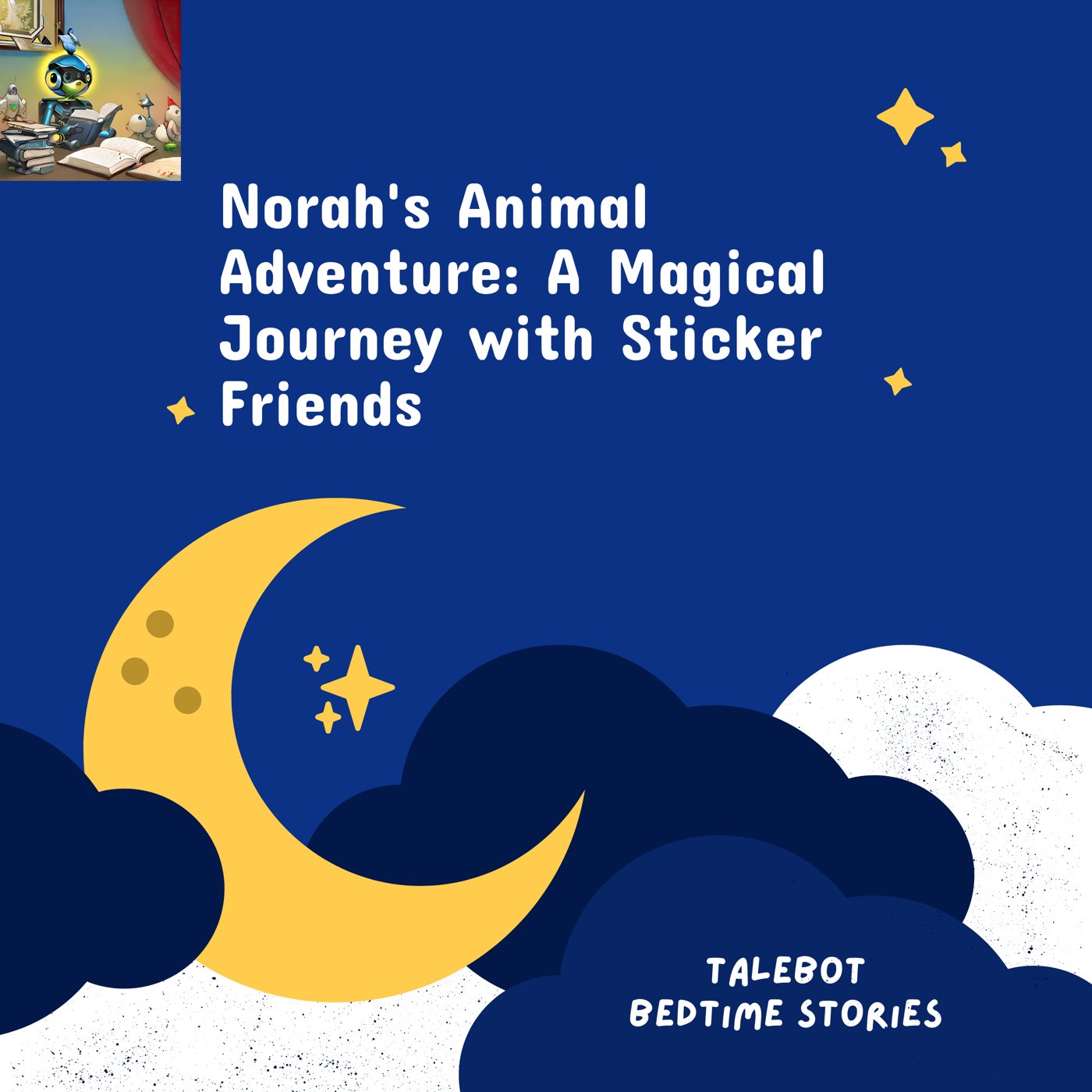 Cover photo of the bedtime story named Norah's Animal Adventure: A Magical Journey with Sticker Friends