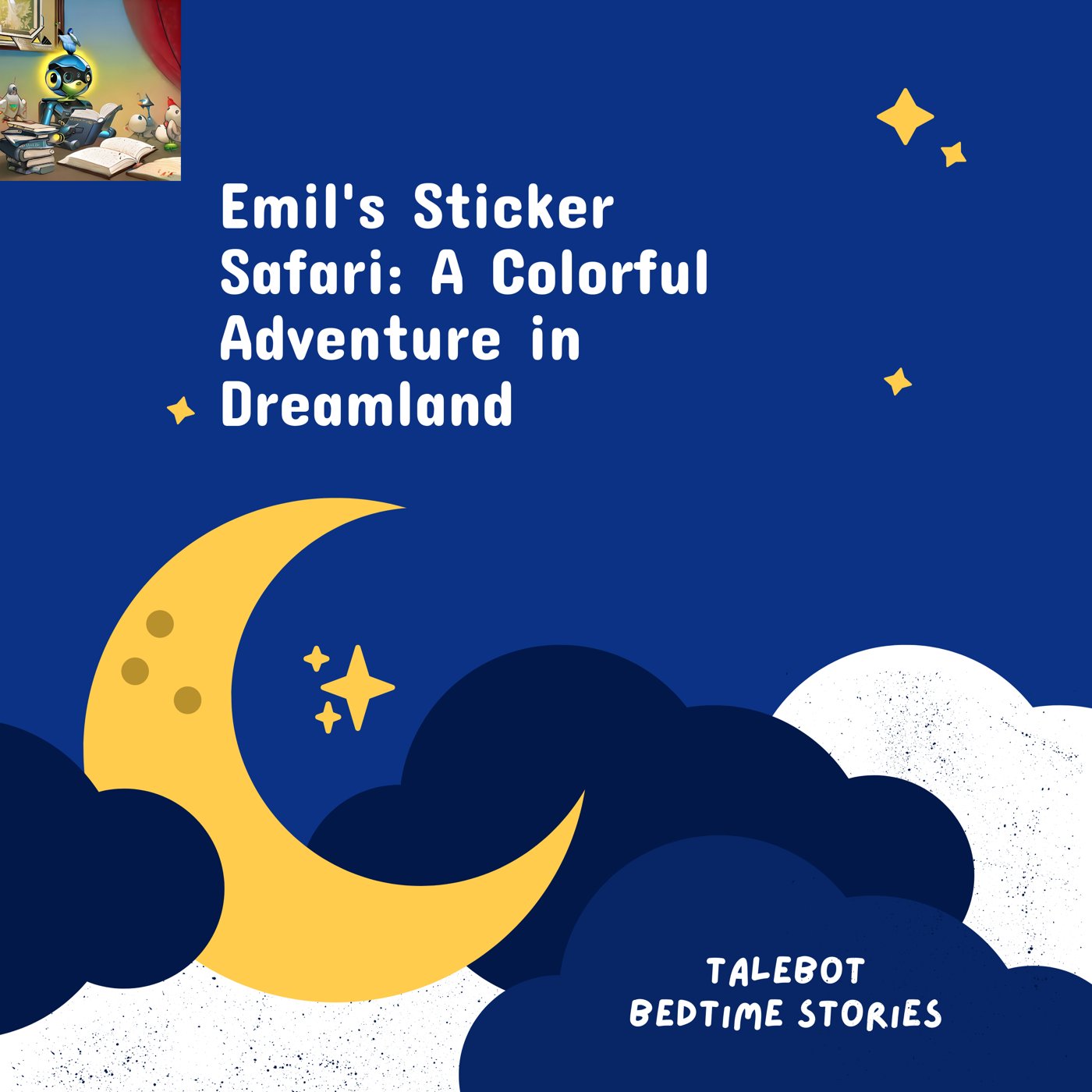 Cover photo of the bedtime story named Emil's Sticker Safari: A Colorful Adventure in Dreamland