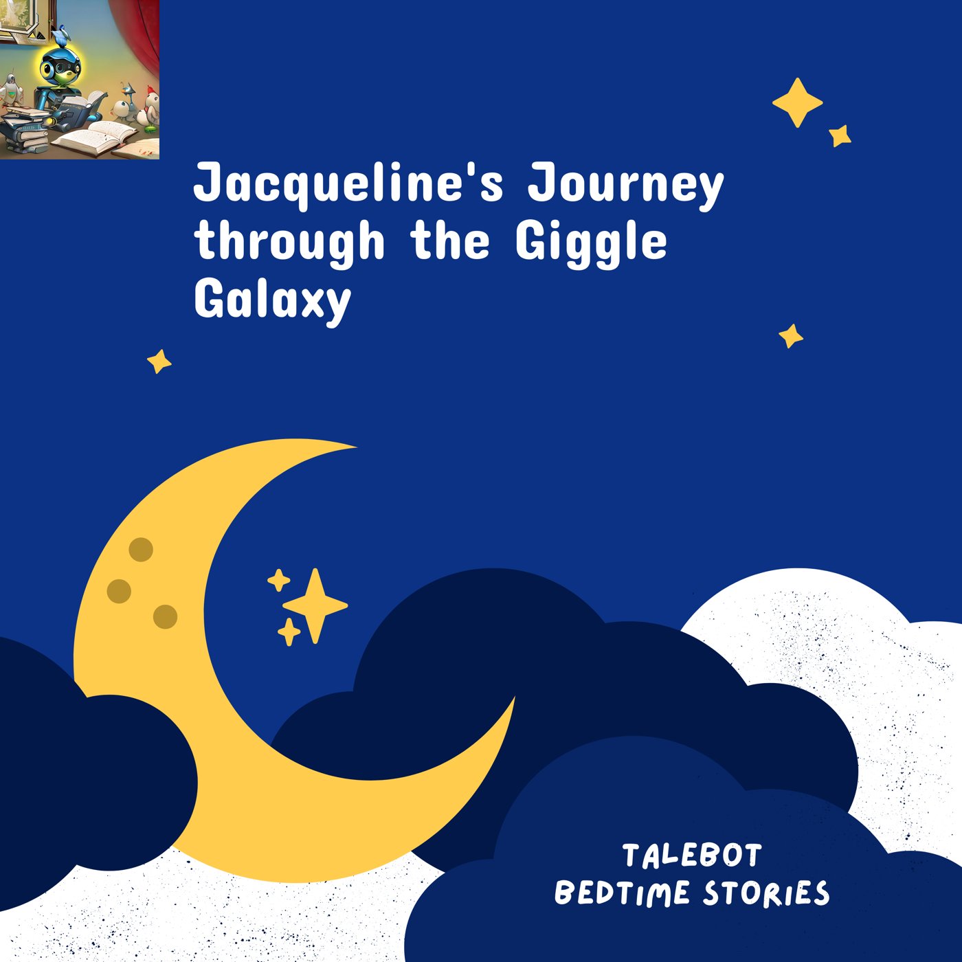 Cover photo of the bedtime story named Jacqueline's Journey through the Giggle Galaxy