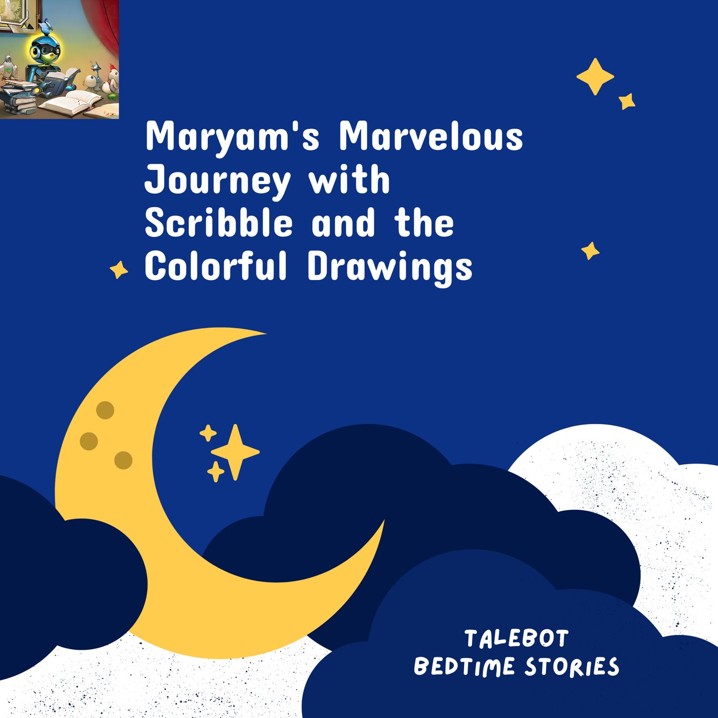 Cover photo of the bedtime story named Maryam's Marvelous Journey with Scribble and the Colorful Drawings