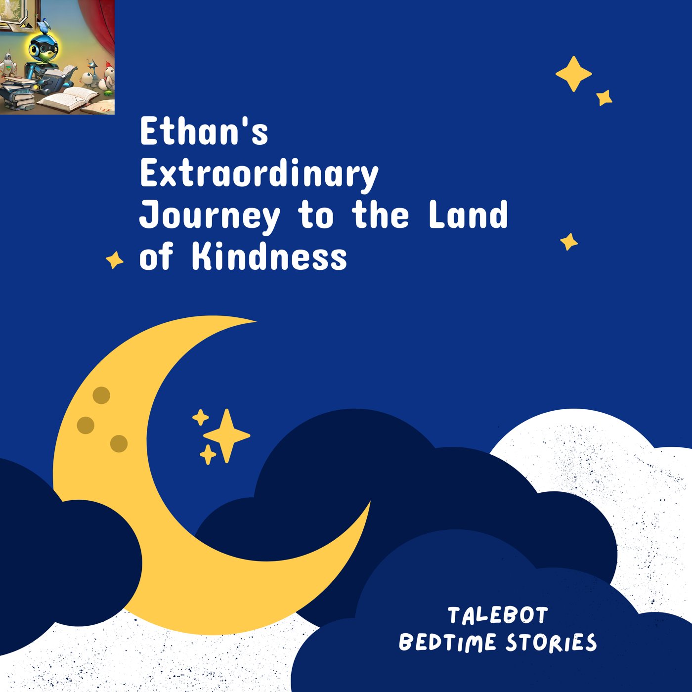 Cover photo of the bedtime story named Ethan's Extraordinary Journey to the Land of Kindness