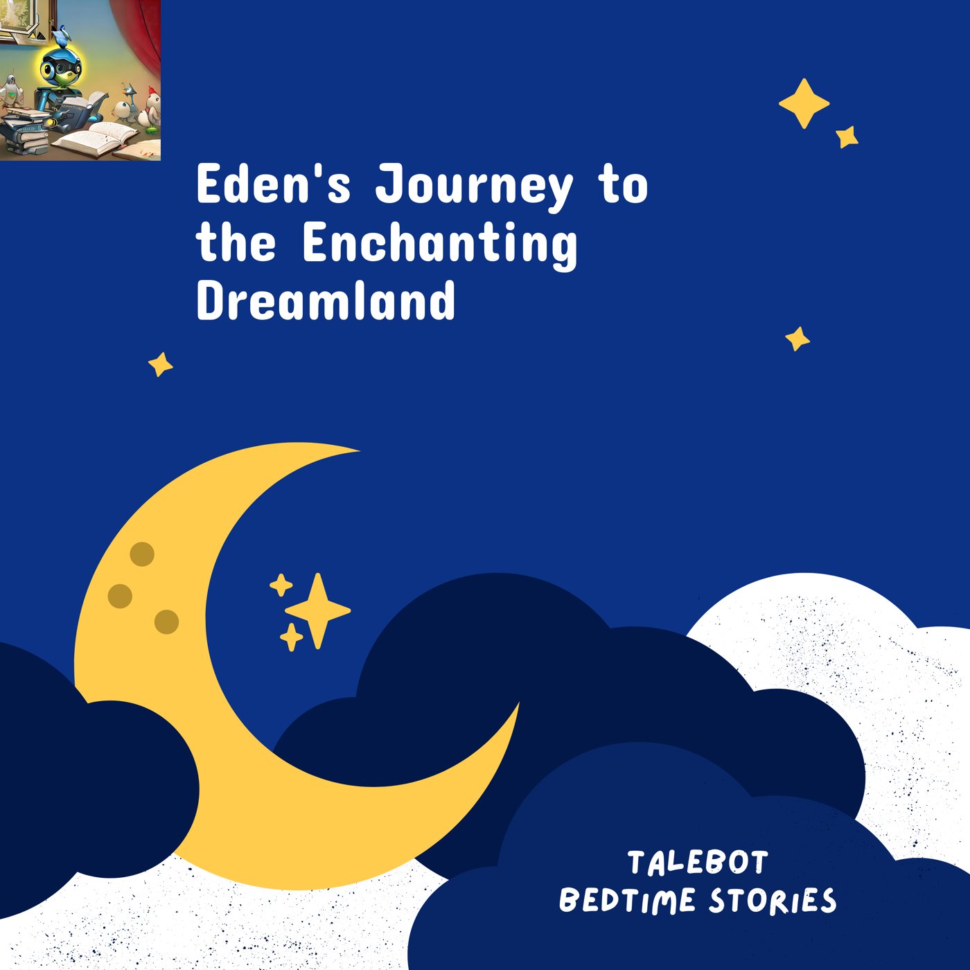 Cover photo of the bedtime story named Eden's Journey to the Enchanting Dreamland