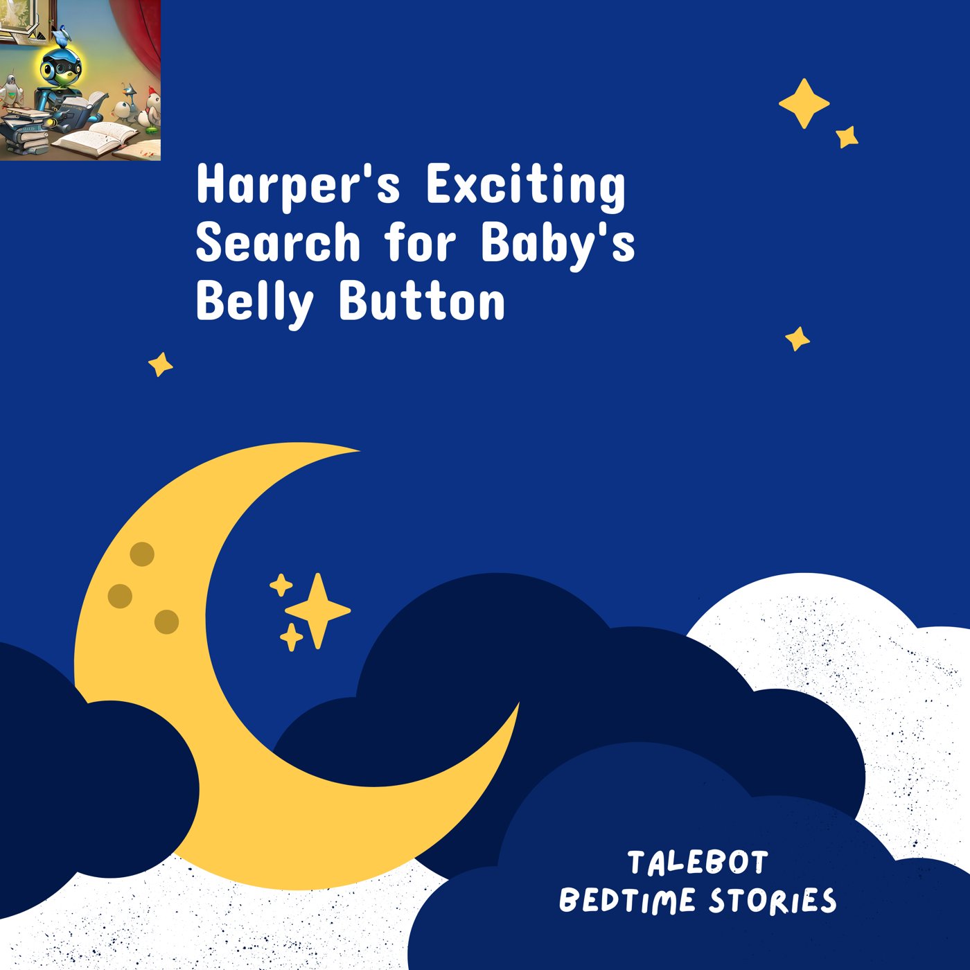 Cover photo of the bedtime story named Harper's Exciting Search for Baby's Belly Button