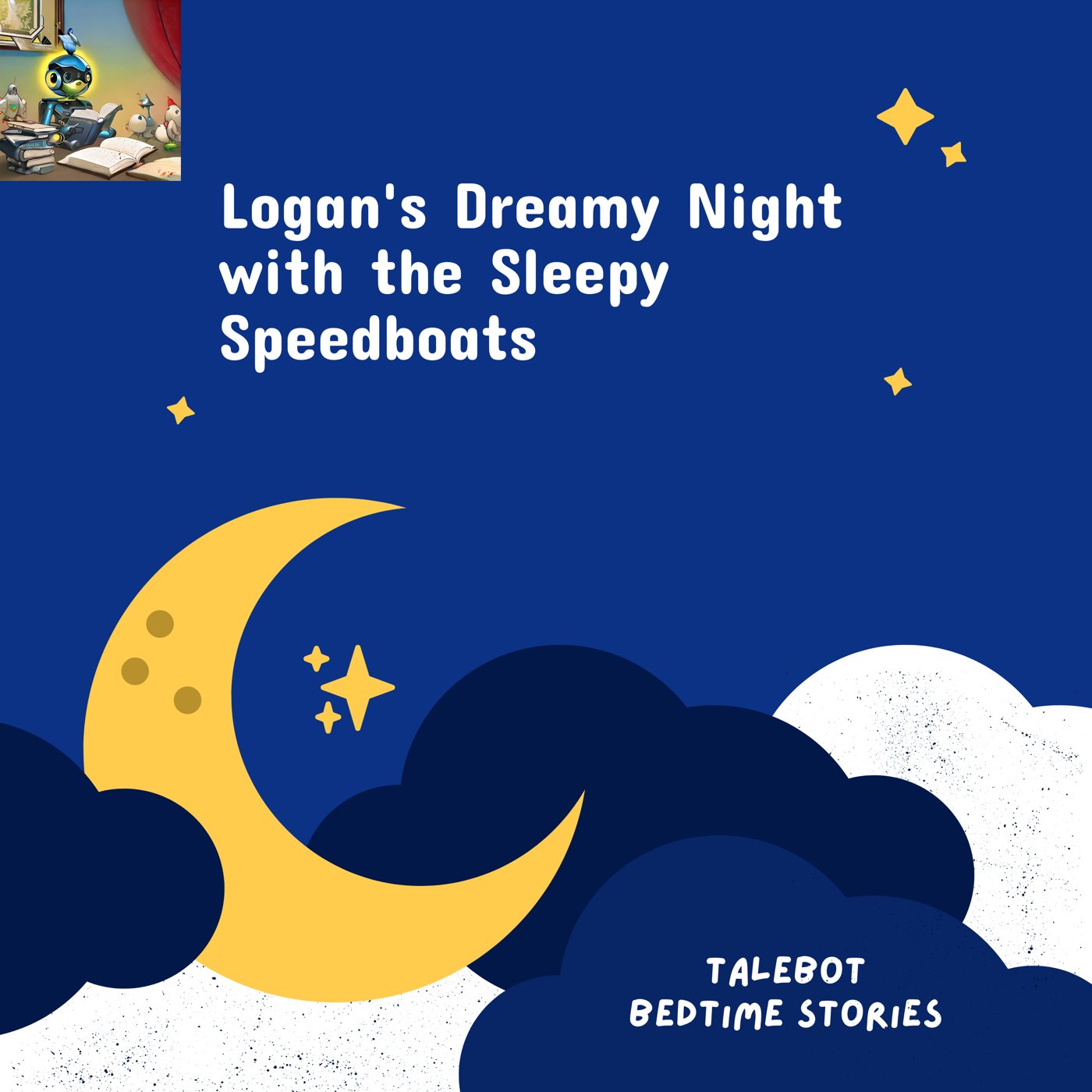 Cover photo of the bedtime story named Logan's Dreamy Night with the Sleepy Speedboats