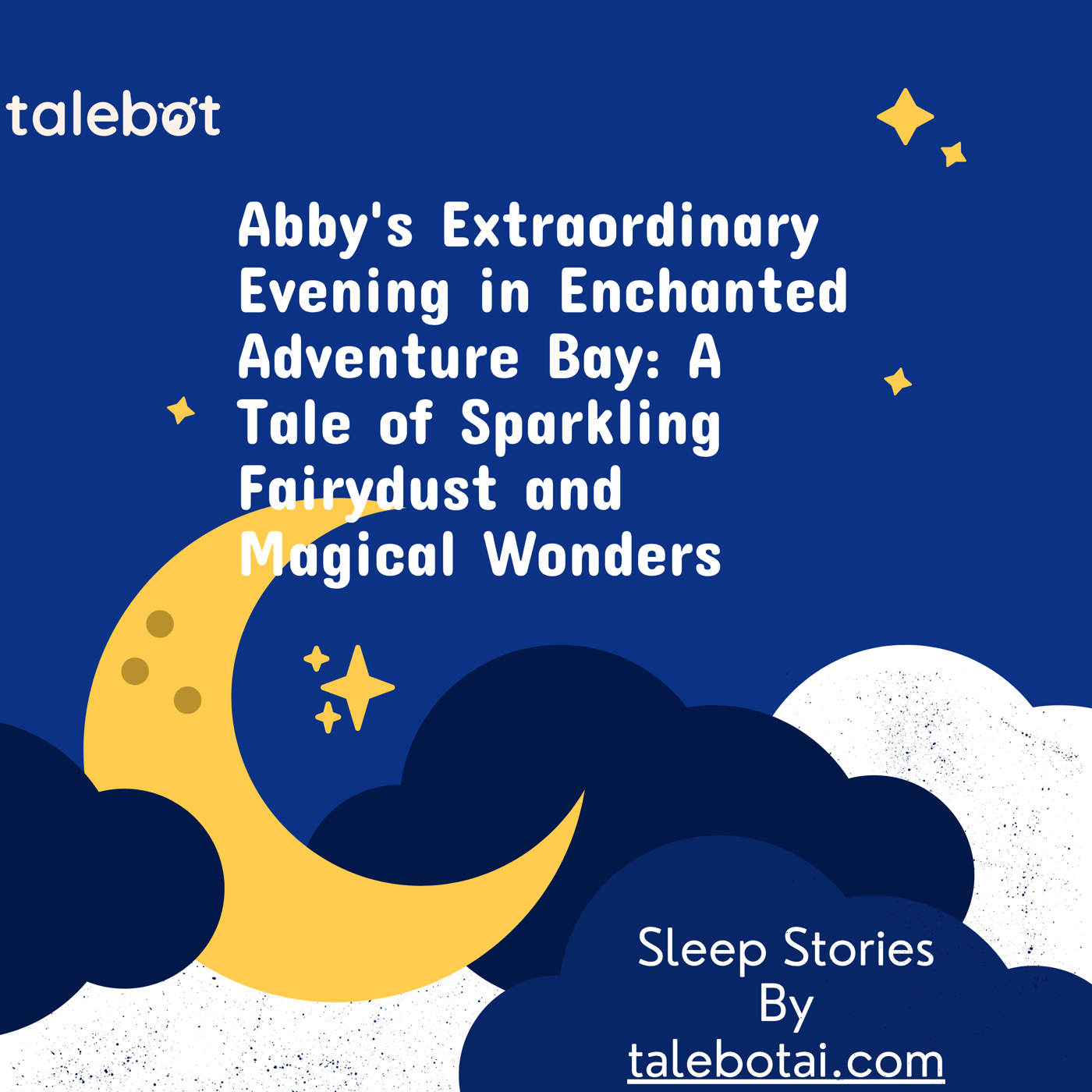 Cover photo of the bedtime story named Abby's Extraordinary Evening in Enchanted Adventure Bay: A Tale of Sparkling Fairydust and Magical Wonders