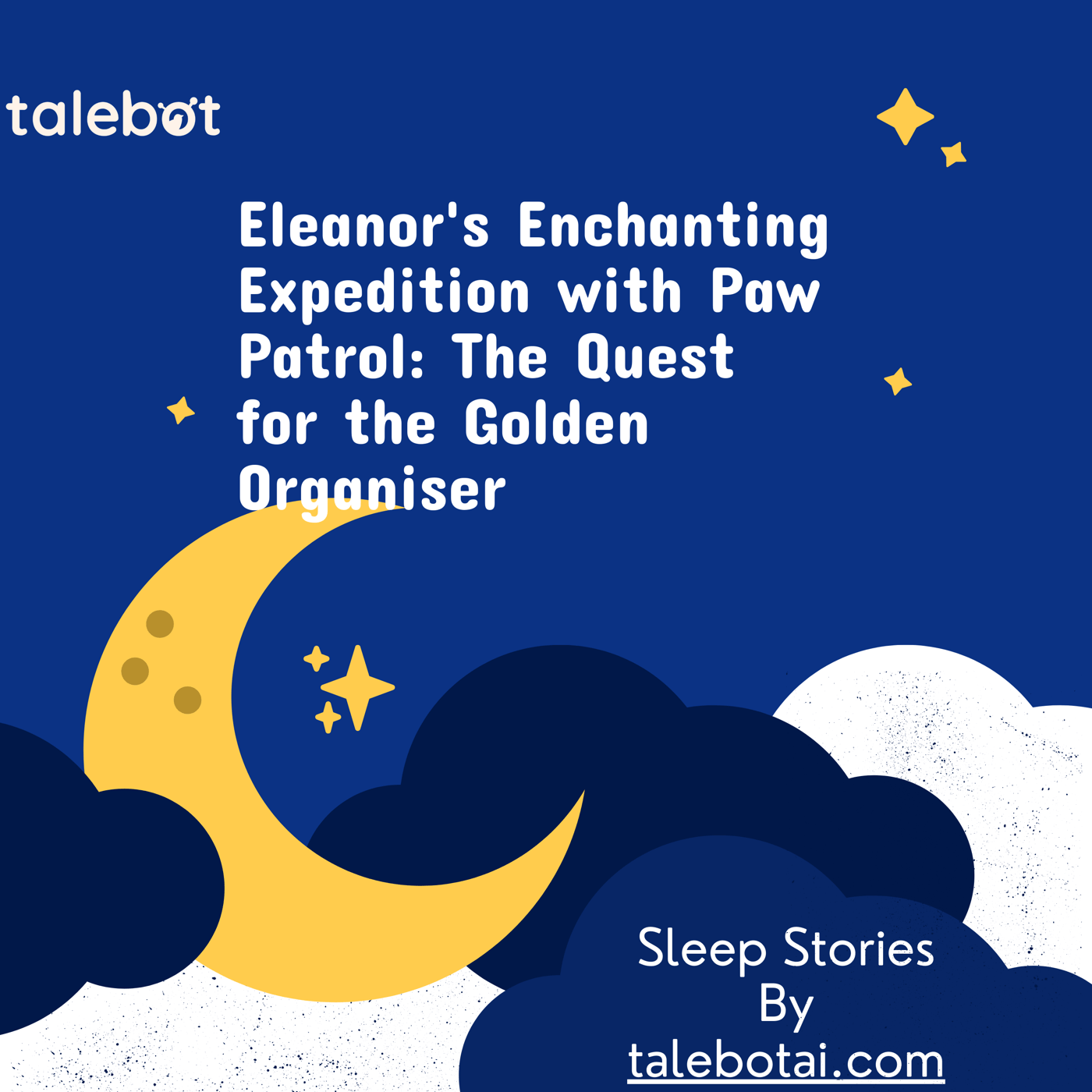 Cover photo of the bedtime story named Eleanor's Enchanting Expedition with Paw Patrol: The Quest for the Golden Organiser