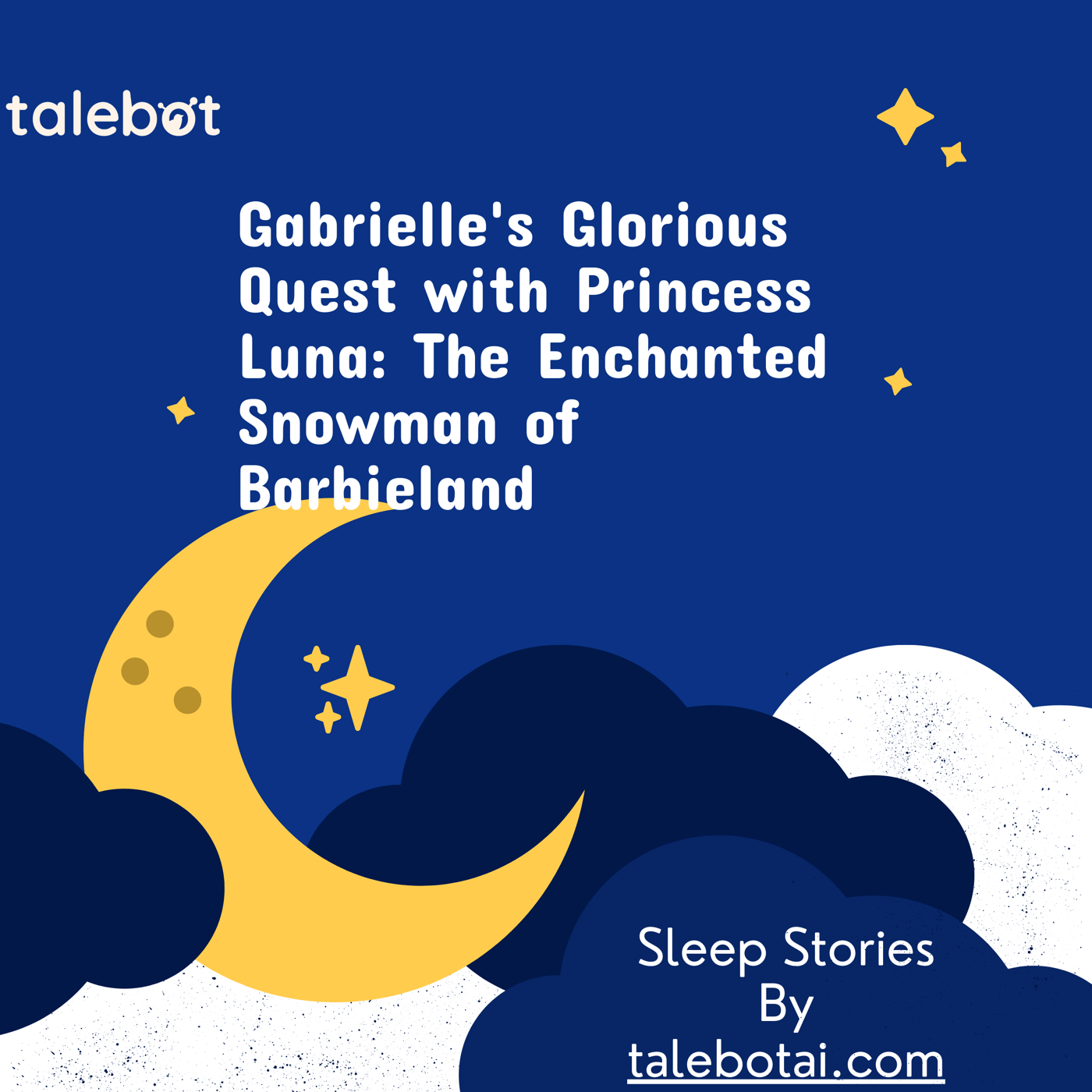 Cover photo of the bedtime story named Gabrielle's Glorious Quest with Princess Luna: The Enchanted Snowman of Barbieland